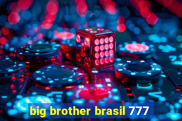 big brother brasil 777